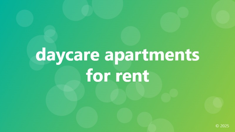 daycare apartments for rent
