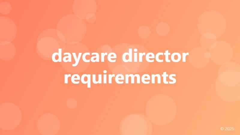 daycare director requirements