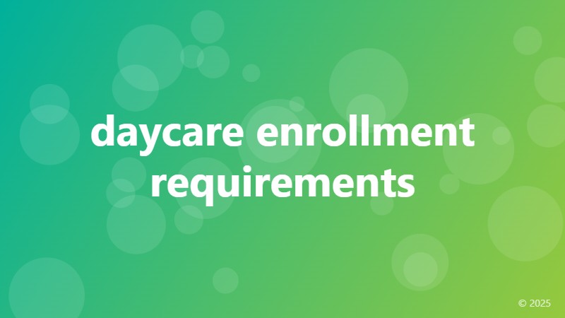 daycare enrollment requirements
