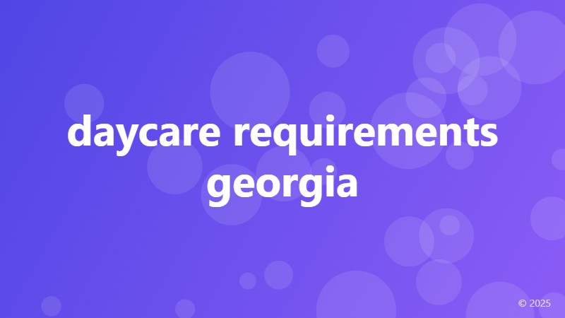 daycare requirements georgia