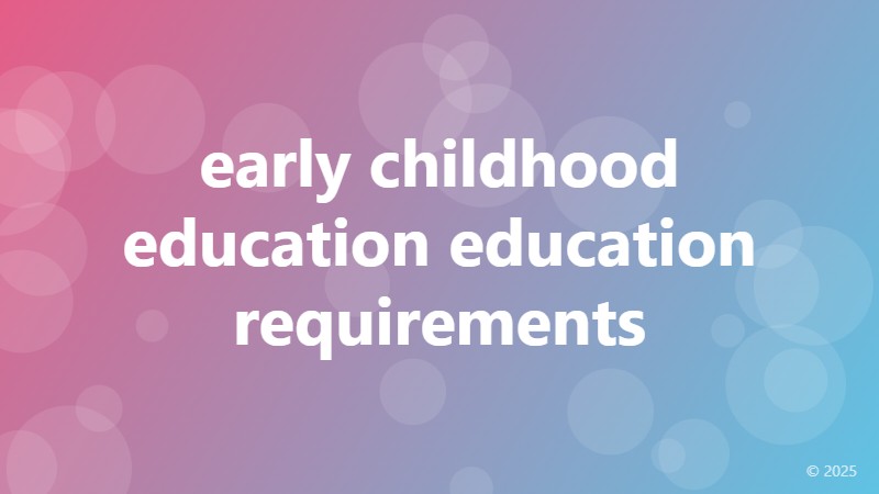 early childhood education education requirements