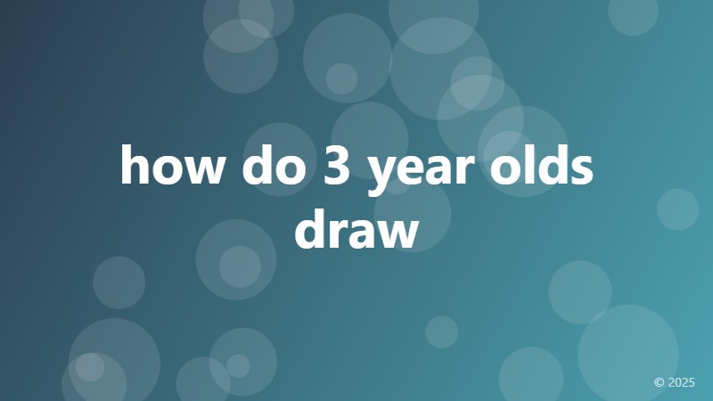 how do 3 year olds draw