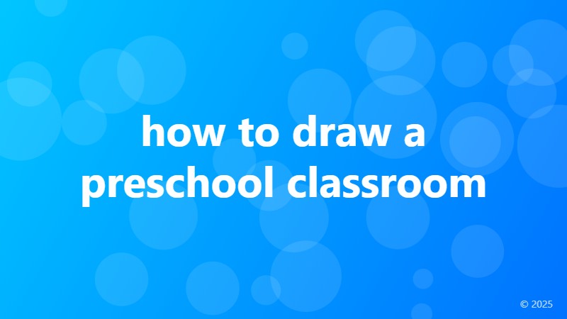 how to draw a preschool classroom