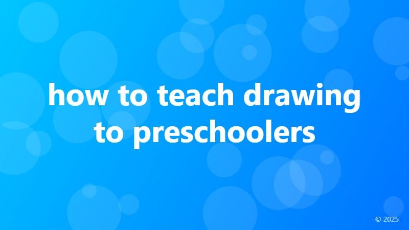 how to teach drawing to preschoolers