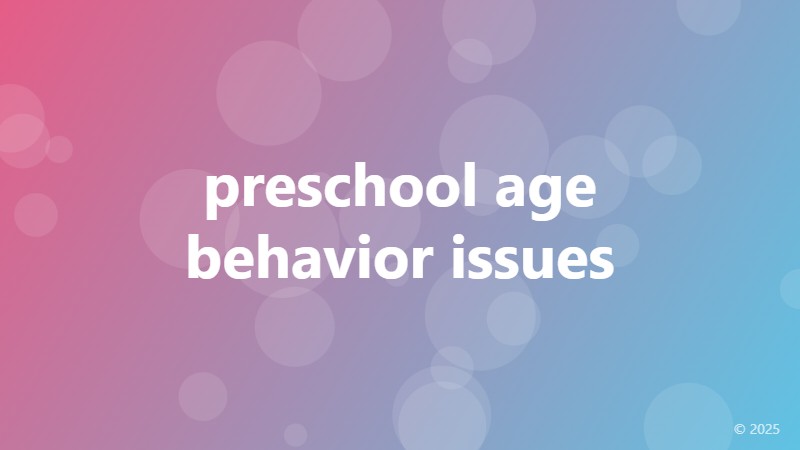 preschool age behavior issues