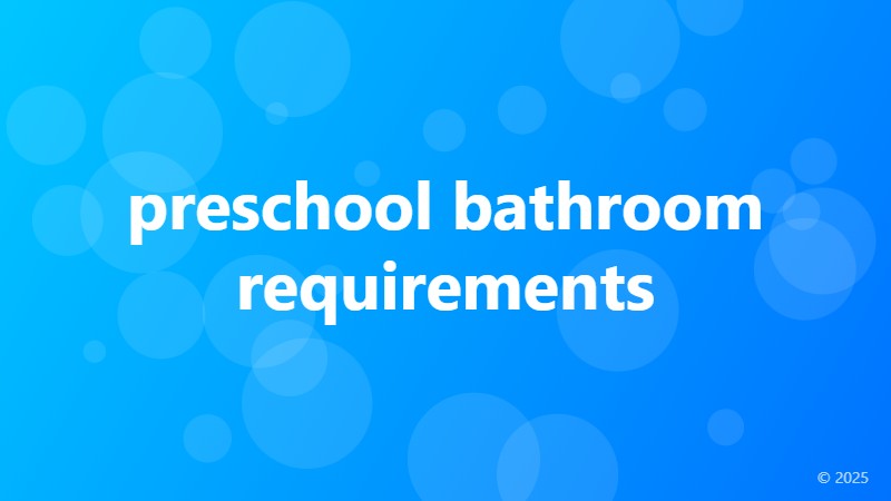 preschool bathroom requirements