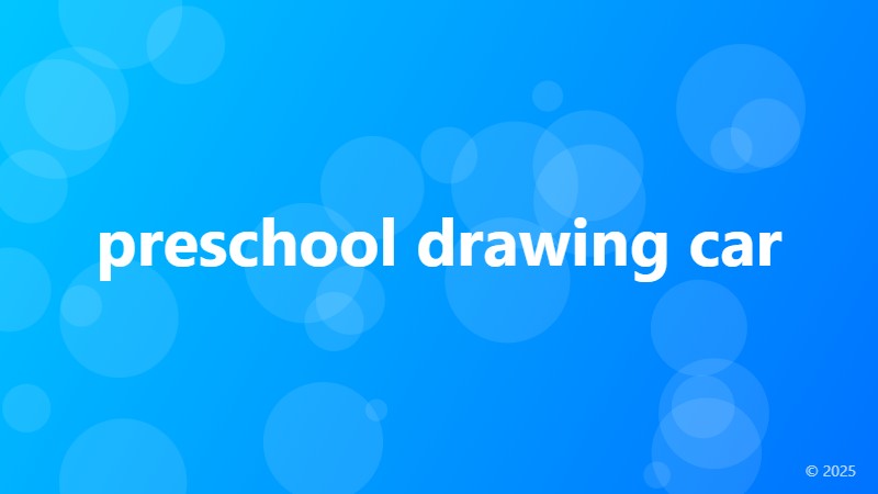 preschool drawing car