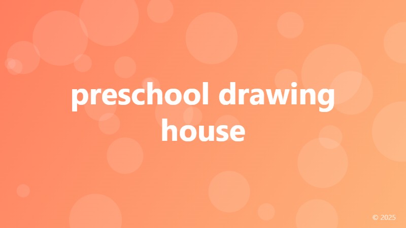 preschool drawing house
