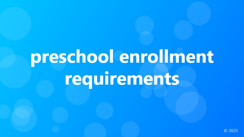preschool enrollment requirements
