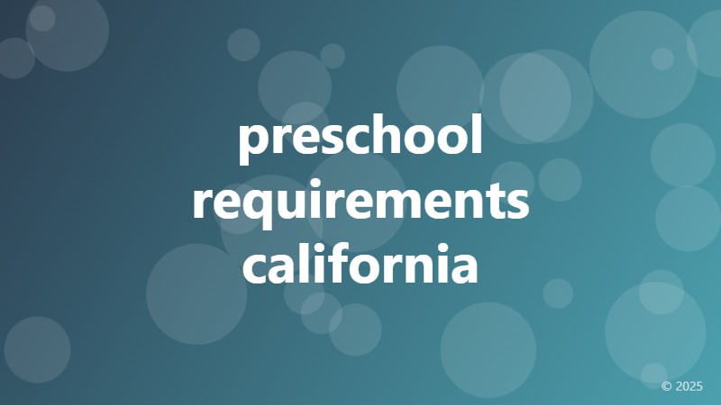preschool requirements california
