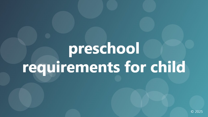 preschool requirements for child