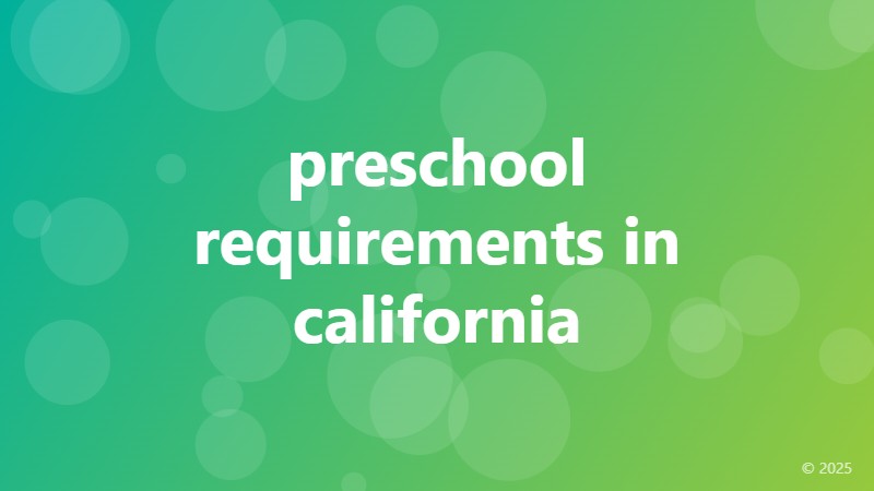 preschool requirements in california