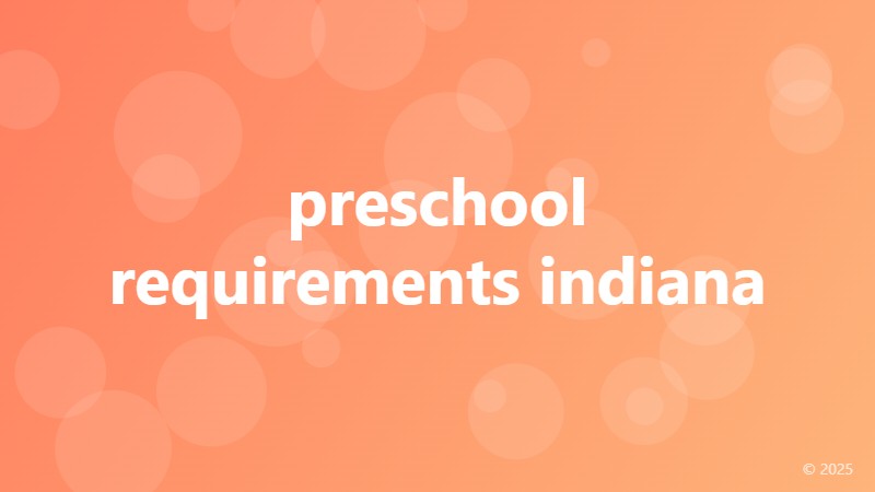 preschool requirements indiana