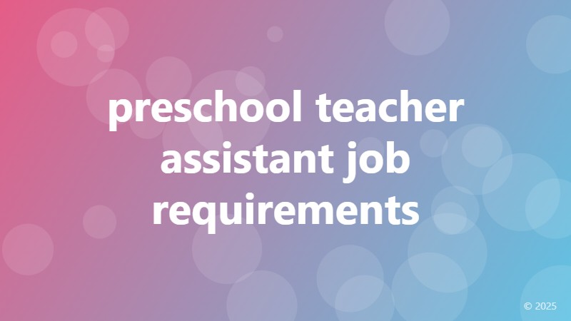 preschool teacher assistant job requirements